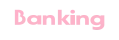 Banking